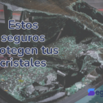Seguro contra Rotura de Cristales