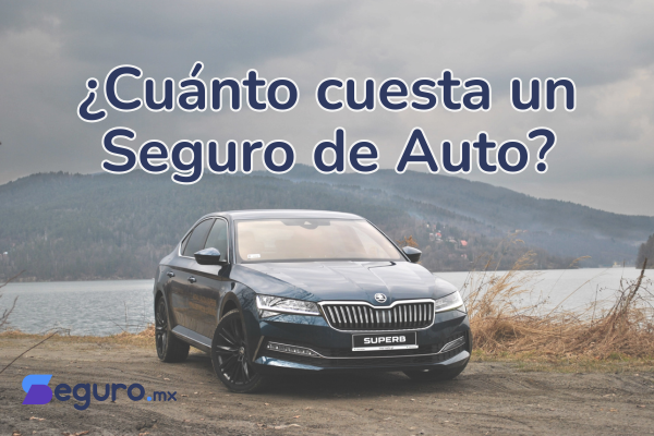 Cuanto Cuesta un Seguro de Auto