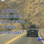 seguro para autos fronterizos
